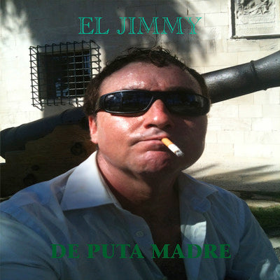 DE PUTA MADRE EL JIMMY ALBUM